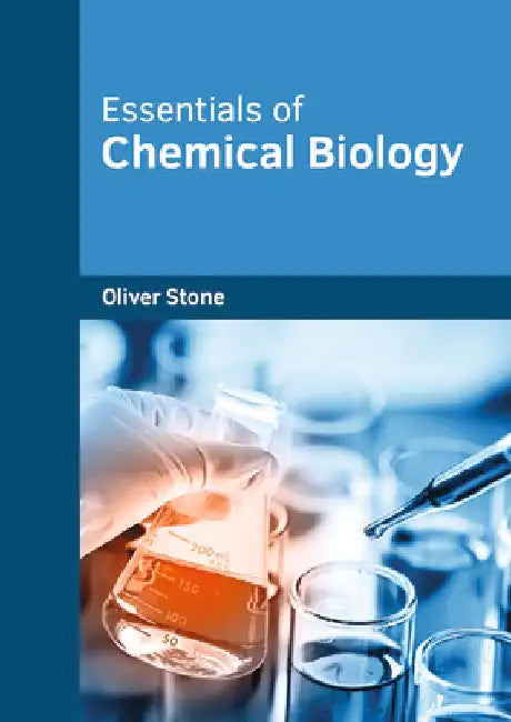 Essentials of Chemical Biology by Oliver Stone