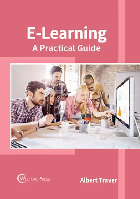 E-Learning: A Practical Guide by Albert Traver