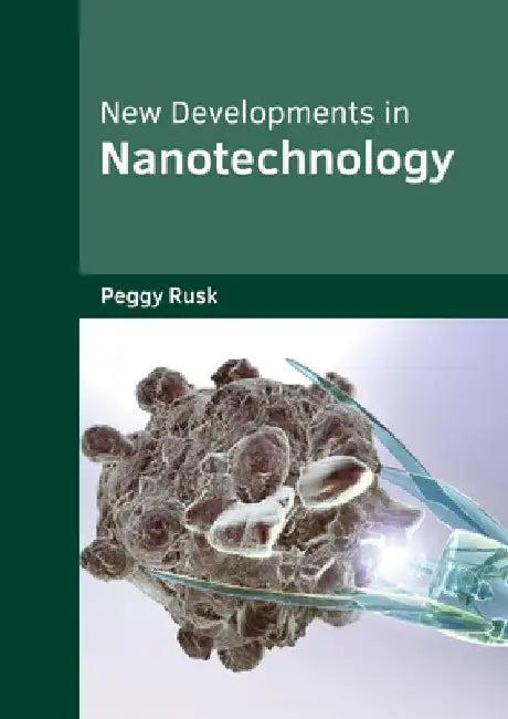 New Developments in Nanotechnology by Peggy Rusk