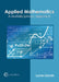 Applied Mathematics: A Multidisciplinary Approach by Lucas Lincoln