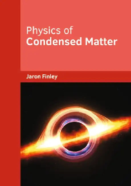 Physics of Condensed Matter by Jaron Finley