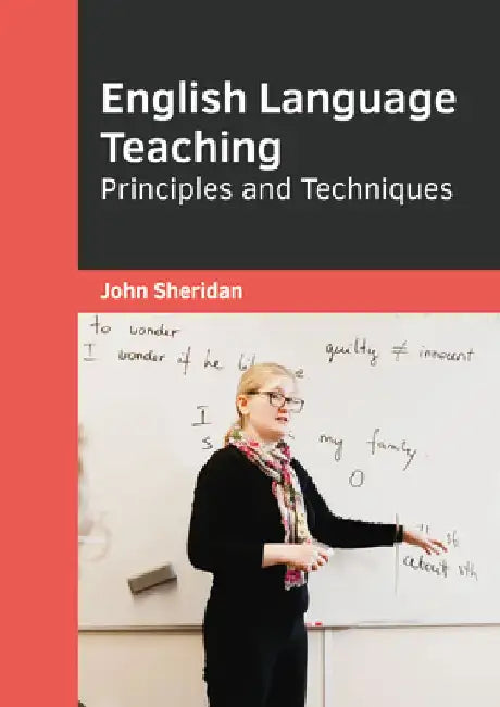 English Language Teaching: Principles and Techniques by John Sheridan