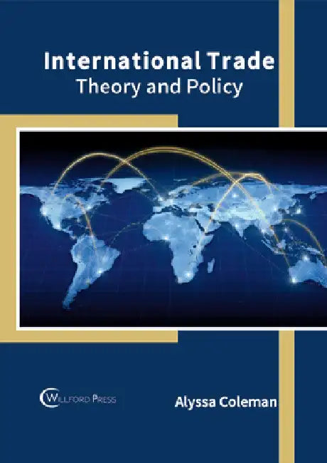 International Trade: Theory and Policy by Alyssa Coleman