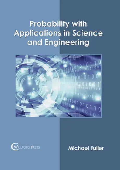 Probability with Applications in Science and Engineering by Michael Fuller