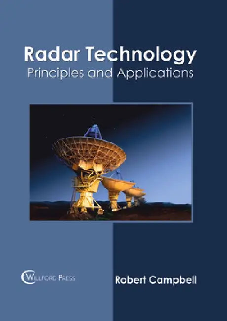 Radar Technology: Principles and Applications by Robert Campbell
