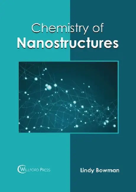 Chemistry of Nanostructures by Lindy Bowman