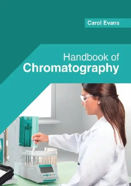 Handbook of Chromatography by Carol Evans