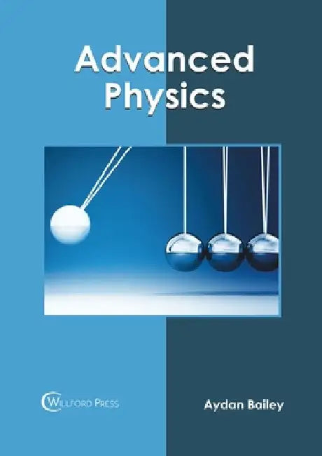 Advanced Physics by Aydan Bailey