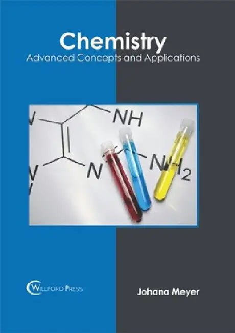 Chemistry: Advanced Concepts and Applications by Johana Meyer