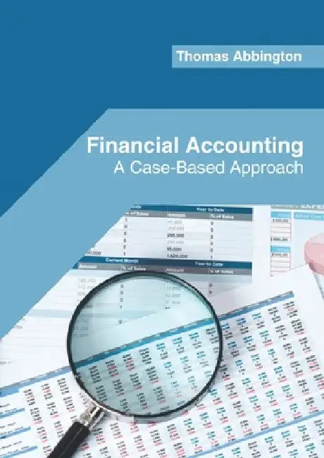 Financial Accounting: A Case-Based Approach by Thomas Abbington