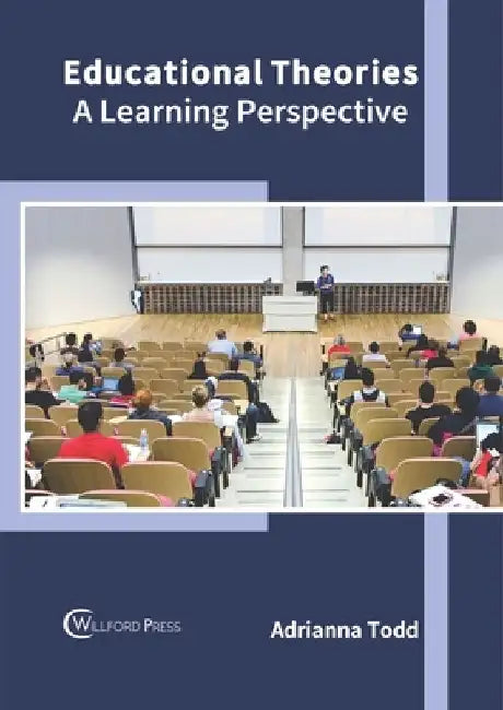 Educational Theories: A Learning Perspective by Adrianna Todd