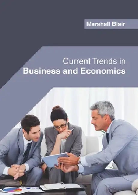 Current Trends in Business and Economics by Marshall Blair