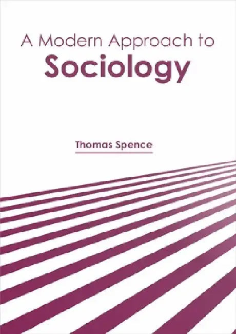 A Modern Approach to Sociology by Thomas Spence