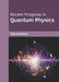 Recent Progress in Quantum Physics by Tom Gladstone