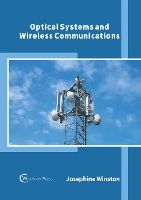 Optical Systems and Wireless Communications by Josephine Winston