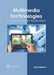 Multimedia Technologies: Designs, Tools and Applications by Kyle Baldwin