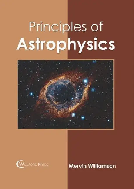 Principles of Astrophysics by Mervin Williamson