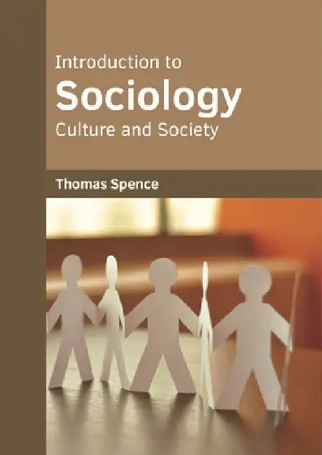 Introduction to Sociology: Culture and Society by Thomas Spence