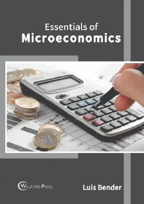 Essentials of Microeconomics by Luis Bender