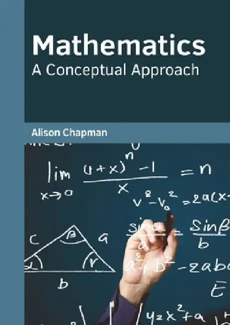 Mathematics: A Conceptual Approach by Alison Chapman