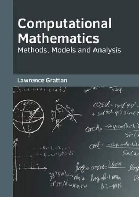 Computational Mathematics: Methods, Models and Analysis by Lawrence Grattan