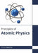 Principles of Atomic Physics by Titus Mason
