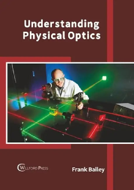 Understanding Physical Optics by Frank Bailey