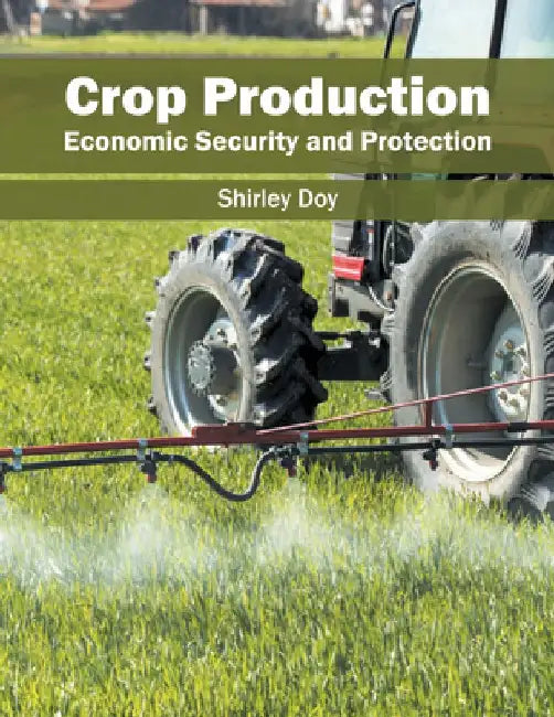 Crop Production: Economic Security and Protection by Shirley Doy