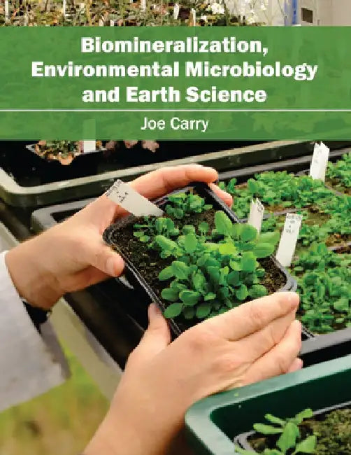 Biomineralization, Environmental Microbiology and Earth Science by Joe Carry