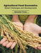 Agricultural Food Economics: Global Challenges and Developments by Salvador Flores
