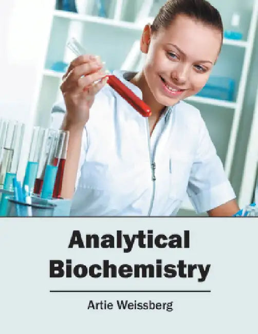 Analytical Biochemistry by Artie Weissberg