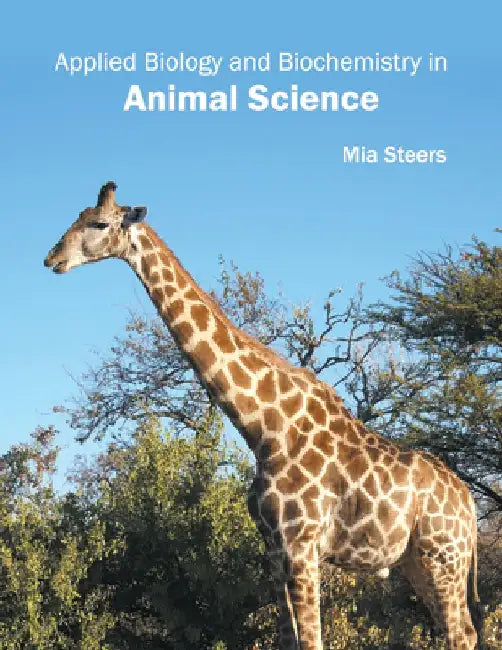 Applied Biology and Biochemistry in Animal Science by Mia Steers