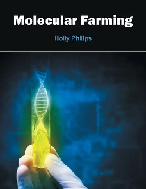 Molecular Farming by Holly Philips