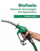 Biofuels: Advanced Technologies and Applications by Robbie Larkin