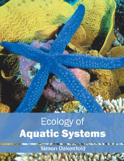 Ecology of Aquatic Systems by Simon Oakenfold