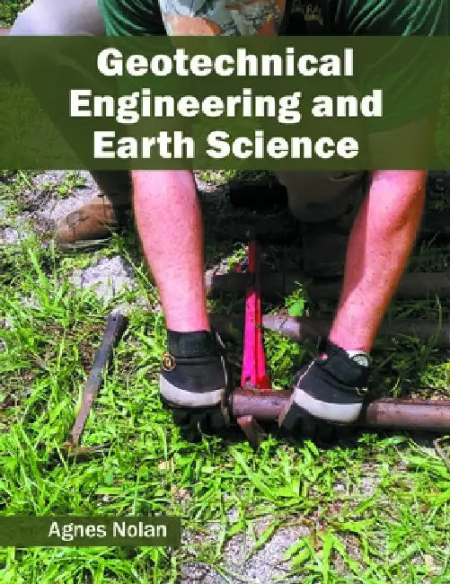 Geotechnical Engineering and Earth Science by Agnes Nolan