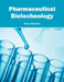 Pharmaceutical Biotechnology by Erica Helmer