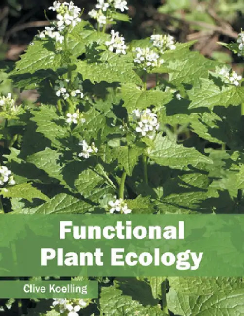 Functional Plant Ecology by Clive Koelling