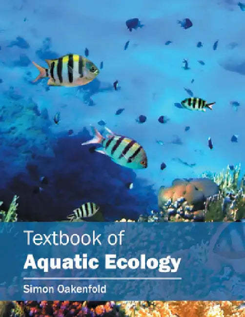 Textbook of Aquatic Ecology by Simon Oakenfold