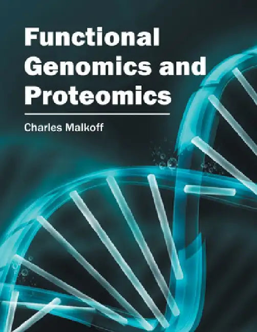 Functional Genomics and Proteomics by Charles Malkoff