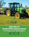 Agricultural Productivity Enhancement: Techniques and Technologies by Jordan Smith