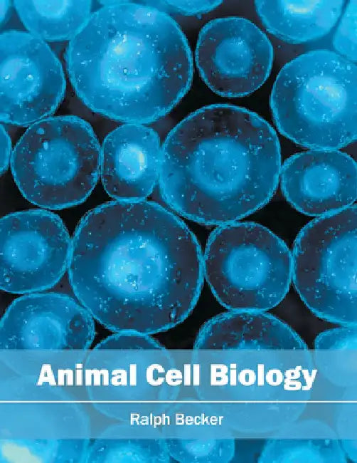 Animal Cell Biology by Ralph Becker
