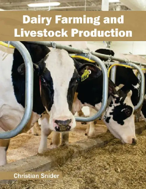 Dairy Farming and Livestock Production by Christian Snider