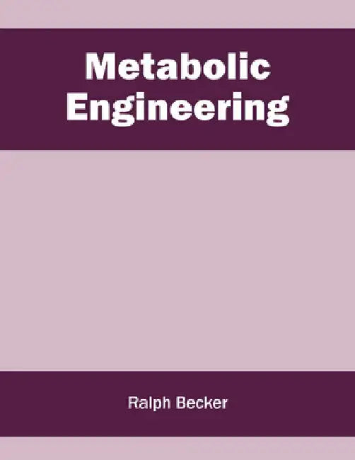 Metabolic Engineering by Ralph Becker