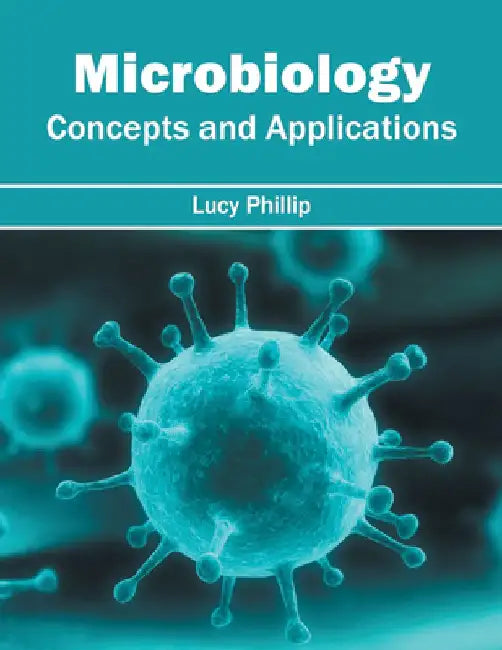 Microbiology: Concepts and Applications by Lucy Phillip