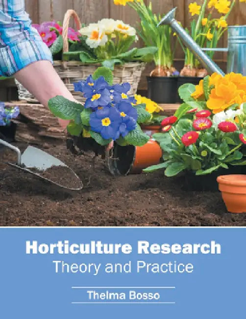 Horticulture Research: Theory and Practice by Thelma Bosso