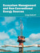 Ecosystem Management and Non-Conventional Energy Sources by Craig Zodikoff