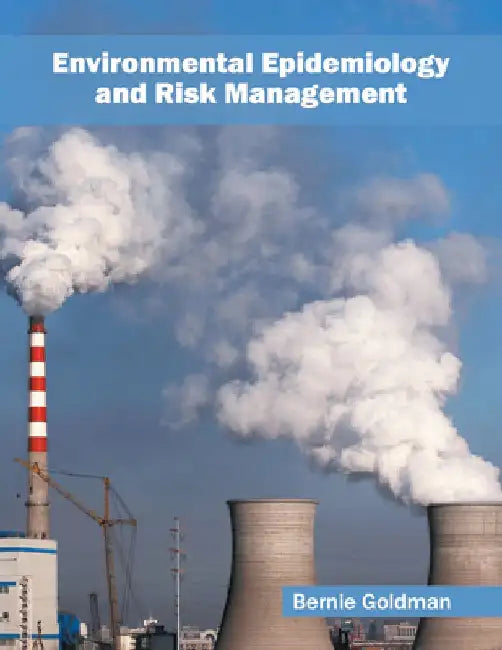 Environmental Epidemiology and Risk Management by Bernie Goldman