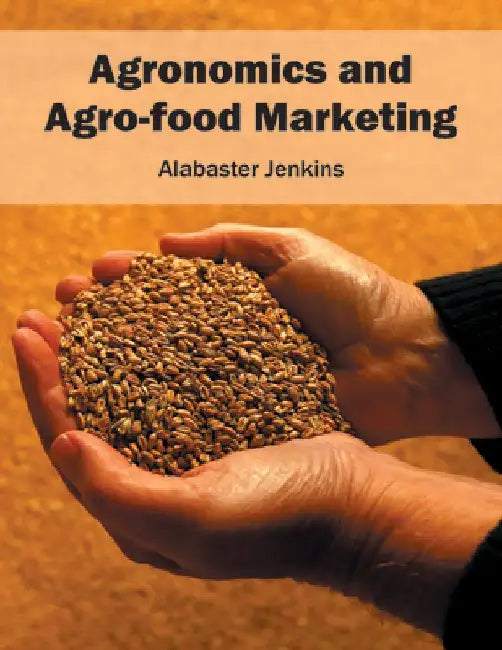 Agronomics and Agro-Food Marketing by Alabaster Jenkins