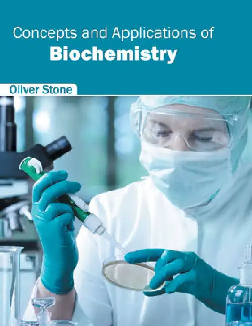 Concepts and Applications of Biochemistry by Oliver Stone